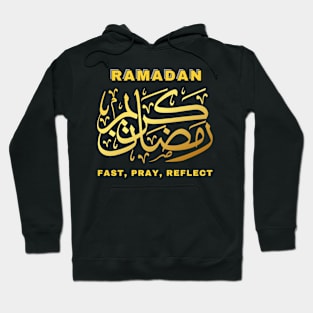 RAMADAN KAREEM, Fast, Pray, Reflect, Hoodie